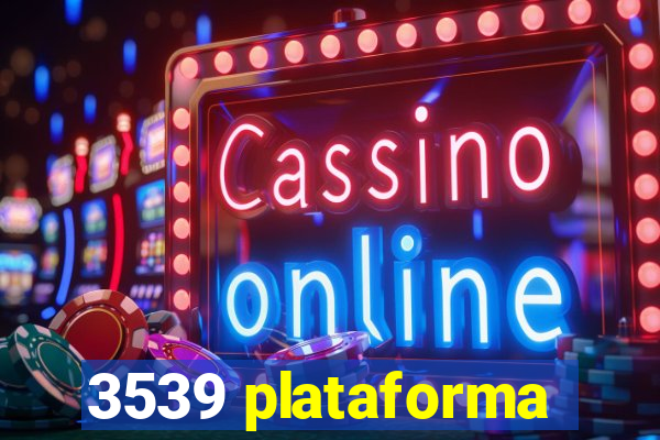 3539 plataforma
